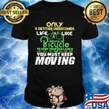 Only A Dietitian Understands Life Is Like Riding A Bicycle To Keep Your Balance You Must Keep Moving Shirt