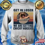 Pug get in loser we are getting chicky nuggies vintage retro s Sweater