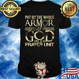 Put on the whole armor of god eph 611 prayer unit shirt