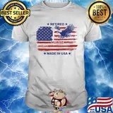 Retired Nurse Made in USA Eagle American Flag Independence Day Shirt