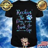 Rockin the paw dog mom and aunt life shirt