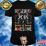 September 2018 2 years of being awesome flowers shirt