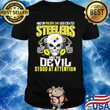 Skull and on the 8th day god created steelers and the devil stood at attention shirt