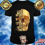 Skull du du hast du hast mich du hast mich du hast mich offragt du hast mich gefragt und ich hab nichts gesagt shirt