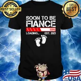 Soon to be fiance 50% loading est 2021 shirt