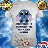 Stitch i'm not short im just compact and ridiculously shirt