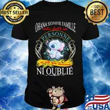 Stitch ohana signifie famille que personne ne doip eyro abandonne ni oublie shirt