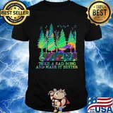 Take a sad song and make it better music shirt