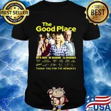 The good place 2016 2020 04 seasons 53 episodes thank you for the memories signatures shirt