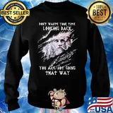 Thor don't waste your time looking back you are not going that way s Sweater