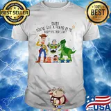 Toy story daddy you've got a friend in me happy father's day stars shirt