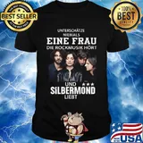 Unterschätze niemals einen frau die rockmusik hört und silbermond liebt shirt