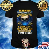 Warning grumpy sarcastic forklift operator annoyed at your own risk shirt