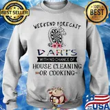 Weekend forecast darts with no chance of house cleaning or cooking s Sweater