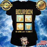Wine bourbon no wrong way to drink it s Ladies tee