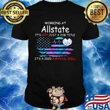Working at allstate it's not just a job title it's a 2020 survival skill american flag independence day shirt
