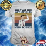 Y'all motha fuckas need science vintage retro shirt