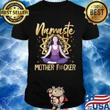 Yoga chill namaste mother fucker shirt