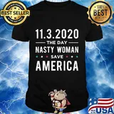 11.3.2020 Day Nasty Woman Save America Vote Gift T-Shirt