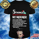 5 things you should know about my mormor she is crazy grandma she loves me to the moon and back shirt