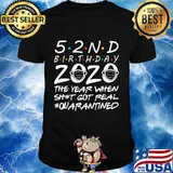 52nd Birthday 2020 The Year When Shit Got Real 52 Years Old T-Shirt