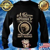 A queen was born on september 29th i am who i am your approval isn't needed s Sweater