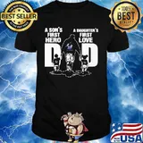 A son's first hero a daughter's first love dad storm happy father's day shirt