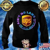 Ain't no laws when you're working at ups s Sweater