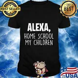 Alexa Homeschool My Children, Mom Teacher Parent School Kid T-Shirt
