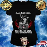 All a man needs his bike his lady a road leading anywhere s Ladies tee