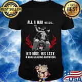 All a man needs his bike his lady a road leading anywhere shirt