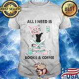 All i need is books and coffee how to favorite monday shirt