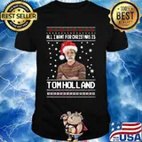 All i want for christmas is tom holland ugly shirt