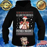All i want for christmas patrick mahomes ugly s Hoodie