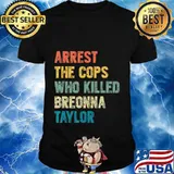 Arrest the cops who killed breonna taylor vintage shirt