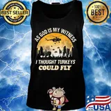 As god is my witness i thought turkeys could fly s Tank top