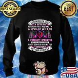Assuming i'm just a woman was your first mistake i'm a spoiled wife of a forklift operator he has anger issues heart s Sweater
