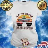 Baby yoda get in loser we are getting chicky nuggies vintage retro s Ladies tee