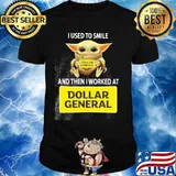 Baby yoda hug dollar general and i used to smile and then i worked at dollar general shirt