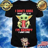 Baby yoda i don't care what day it is it's early i'm grumpy i want coke shirt
