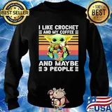 Baby yoda i like crochet and my coffee and maybe 3 people vintage retro s Sweater