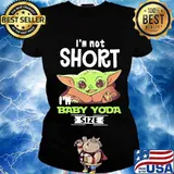Baby yoda i'm not short i'm baby yoda size s Ladies tee