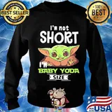 Baby yoda i'm not short i'm baby yoda size s Sweater