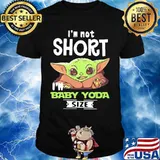 Baby yoda i'm not short i'm baby yoda size shirt