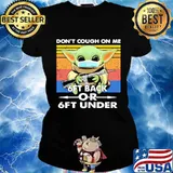 Baby yoda mask hug gun don't cough on me 6ft back or 6ft under vintage retro s Ladies tee