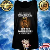 Bear i am currently unsupervised know it freaks me out too but the possibilities are endless s Tank top