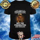 Bear i am currently unsupervised know it freaks me out too but the possibilities are endless shirt