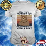 Bear some people just need a hug around the neck with a rope vintage retro shirt
