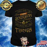 Bear that's what i do i drink bourbon i hate people and i know things light shirt
