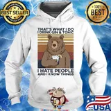 Bear That's what I do I drink gin and tonic I hate people and I know things vintage retro s Hoodie